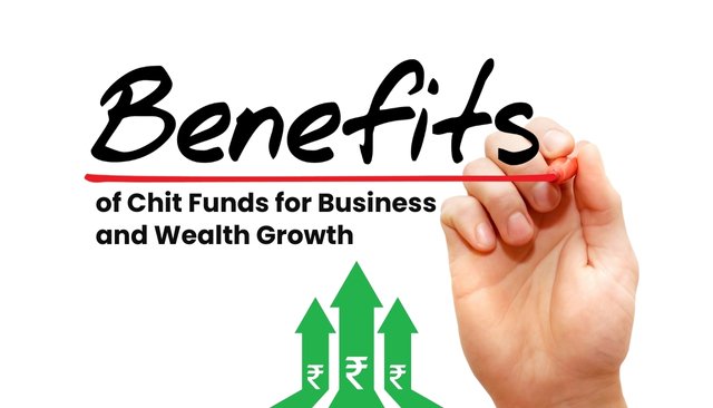 Benefits of Chit Funds for Business and Wealth Growth